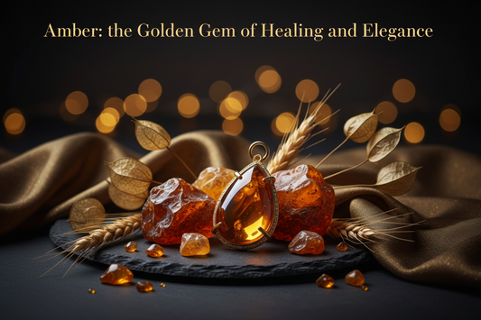 Amber: The Golden Gem of Healing and Elegance - A Comprehensive Guide